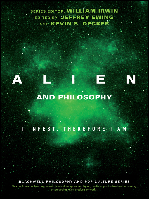 Title details for Alien and Philosophy by William Irwin - Available